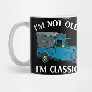 I'm not old I'm classic Mug